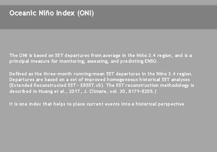 Oceanic Niño Index (ONI) The ONI is based on SST departures from average in