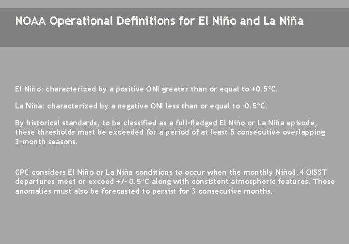 NOAA Operational Definitions for El Niño and La Niña El Niño: characterized by a