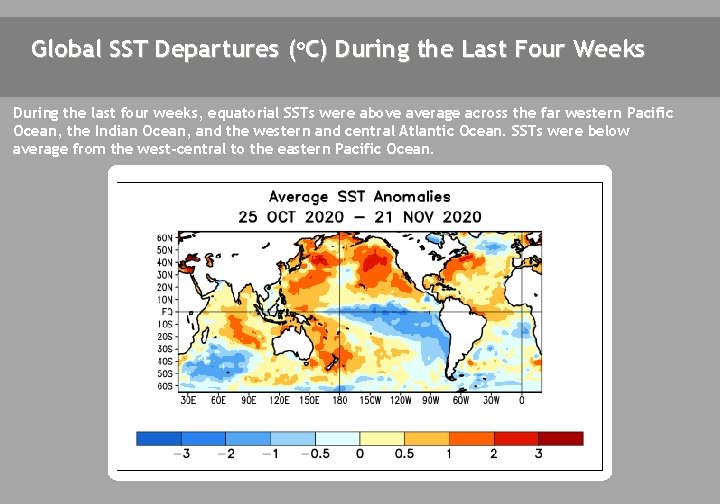 Global SST Departures (o. C) During the Last Four Weeks During the last four
