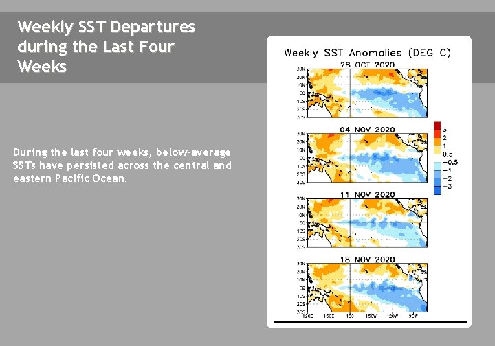 Weekly SST Departures during the Last Four Weeks During the last four weeks, below-average