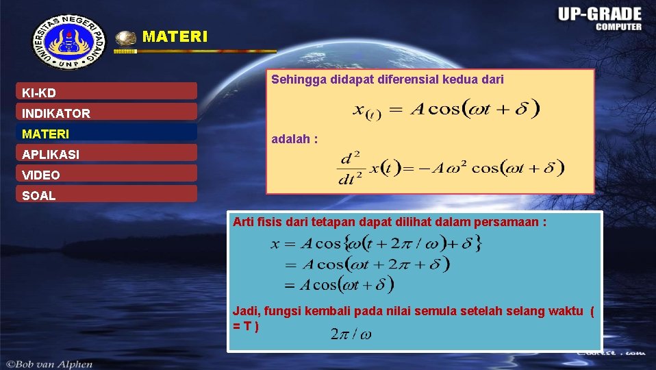 MATERI KI-KD Sehingga didapat diferensial kedua dari INDIKATOR MATERI adalah : APLIKASI VIDEO SOAL