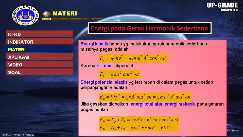 MATERI KI-KD INDIKATOR MATERI Energi pada Gerak Harmonik Sederhana Energi kinetik benda yg melakukan