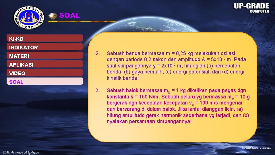 SOAL KI-KD INDIKATOR MATERI 2. Sebuah benda bermassa m = 0, 25 kg melakukan