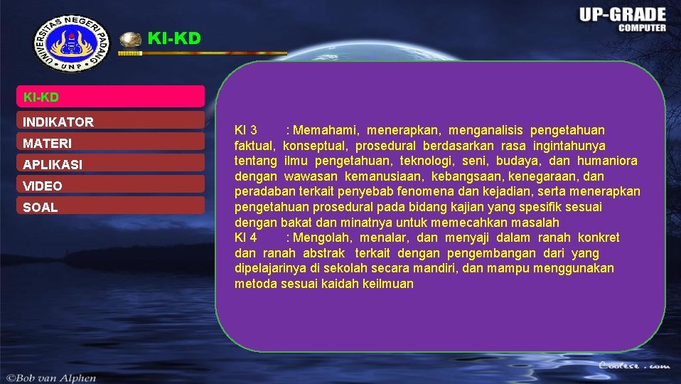 KI-KD INDIKATOR MATERI APLIKASI VIDEO SOAL KI 3 : Memahami, menerapkan, menganalisis pengetahuan faktual,