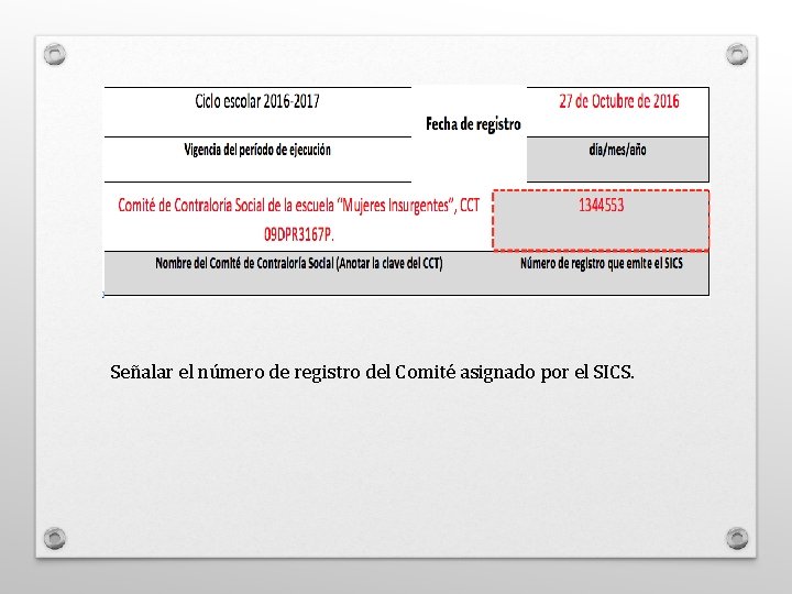 Señalar el número de registro del Comité asignado por el SICS. 