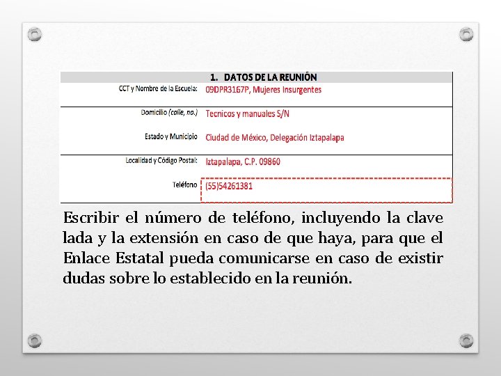 Escribir el número de teléfono, incluyendo la clave lada y la extensión en caso