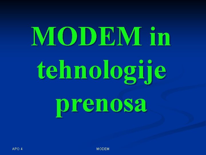 MODEM in tehnologije prenosa APO 4 MODEM 