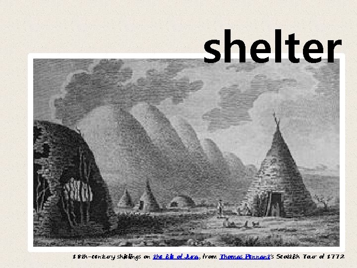 shelter 18 th-century shielings on the isle of Jura, from Thomas Pennant's Scottish Tour