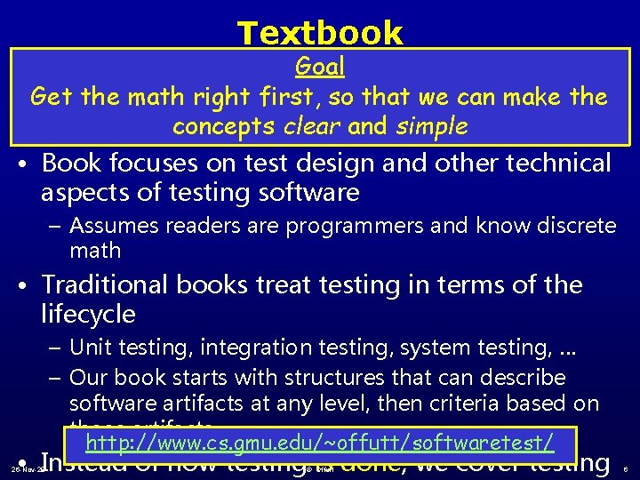 Textbook Goal Get the math right first, so that we can make the concepts