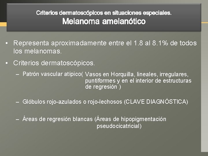  • Representa aproximadamente entre el 1. 8 al 8. 1% de todos los