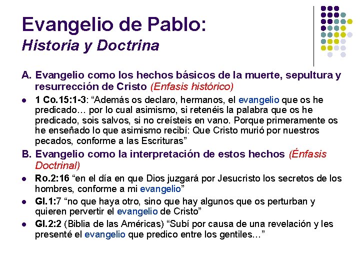 Evangelio de Pablo: Historia y Doctrina A. Evangelio como los hechos básicos de la