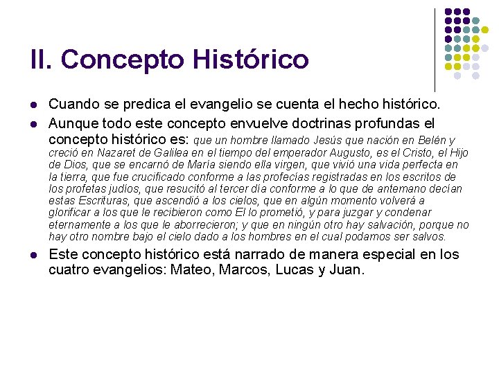 II. Concepto Histórico l l Cuando se predica el evangelio se cuenta el hecho
