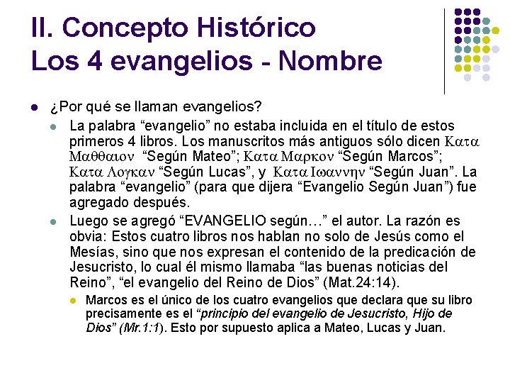 II. Concepto Histórico Los 4 evangelios - Nombre l ¿Por qué se llaman evangelios?