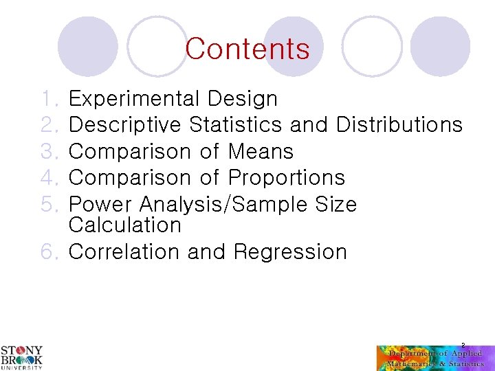 Contents 1. 2. 3. 4. 5. Experimental Design Descriptive Statistics and Distributions Comparison of