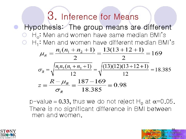 3. Inference for Means l Hypothesis: The group means are different ¡ Ho: Men
