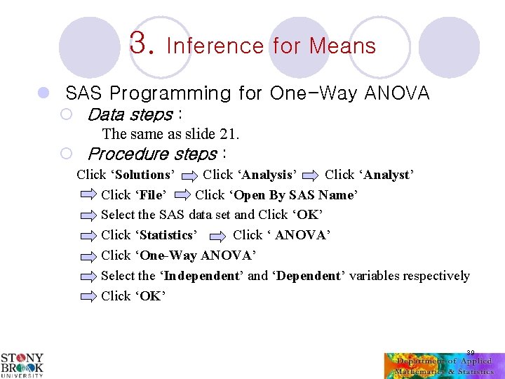 3. Inference for Means l SAS Programming for One-Way ANOVA ¡ Data steps :