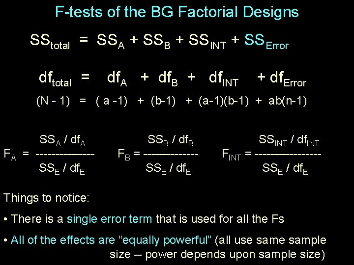 F-tests of the BG Factorial Designs SStotal = SSA + SSB + SSINT +