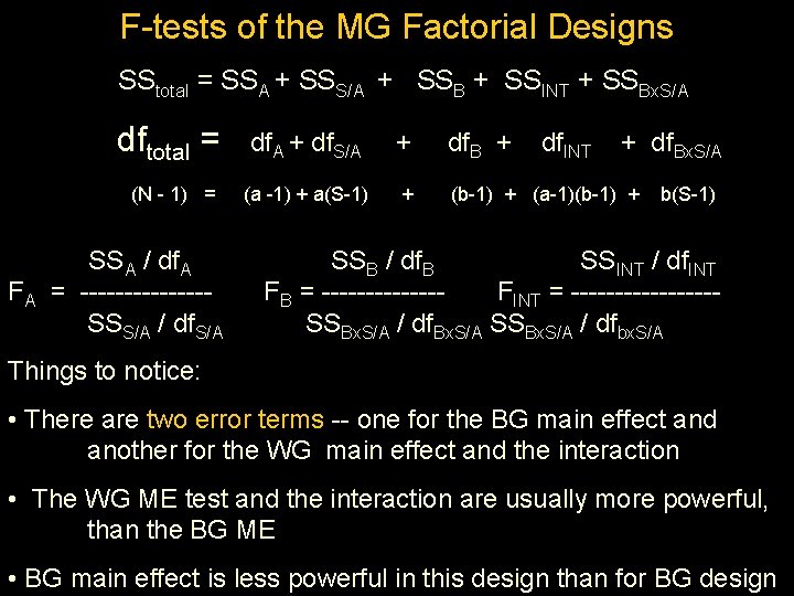 F-tests of the MG Factorial Designs SStotal = SSA + SSS/A + SSB +