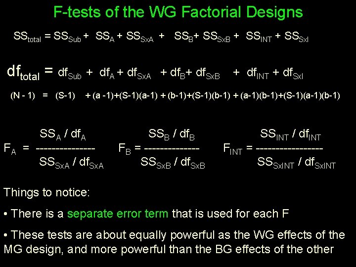 F-tests of the WG Factorial Designs SStotal = SSSub + SSA + SSSx. A