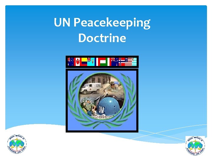 UN Peacekeeping Doctrine UN Peacekeeping Doctrine