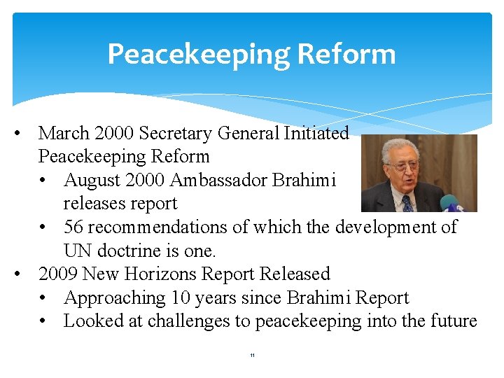 Peacekeeping Reform • March 2000 Secretary General Initiated Peacekeeping Reform • August 2000 Ambassador Peacekeeping Reform • March 2000 Secretary General Initiated Peacekeeping Reform • August 2000 Ambassador