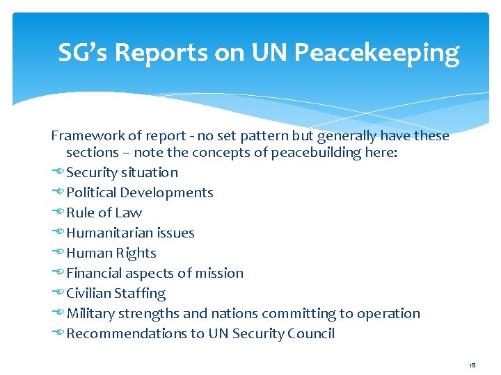 SG’s Reports on UN Peacekeeping Framework of report - no set pattern but generally SG’s Reports on UN Peacekeeping Framework of report - no set pattern but generally