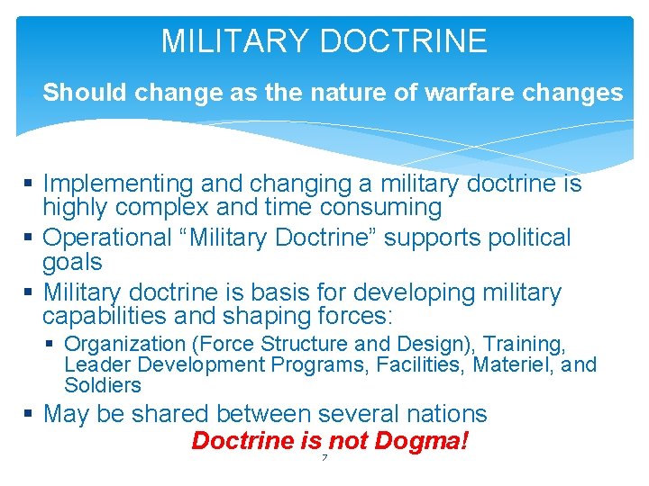 MILITARY DOCTRINE Should change as the nature of warfare changes § Implementing and changing MILITARY DOCTRINE Should change as the nature of warfare changes § Implementing and changing