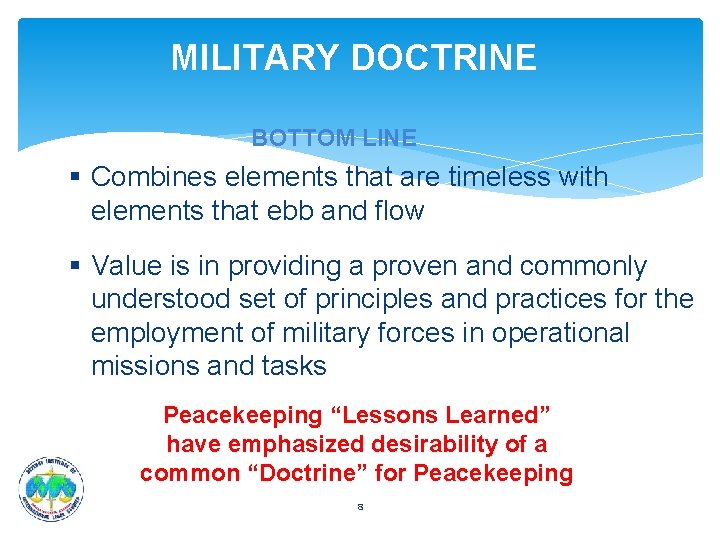 MILITARY DOCTRINE BOTTOM LINE § Combines elements that are timeless with elements that ebb MILITARY DOCTRINE BOTTOM LINE § Combines elements that are timeless with elements that ebb
