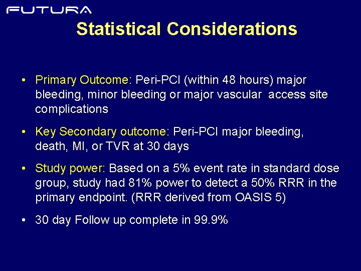 Statistical Considerations • Primary Outcome: Peri-PCI (within 48 hours) major bleeding, minor bleeding or