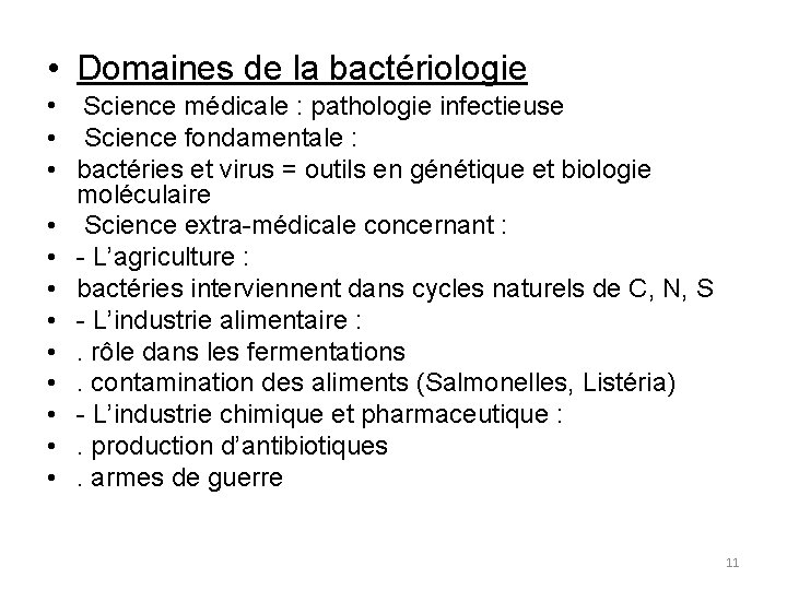  • Domaines de la bactériologie • Science médicale : pathologie infectieuse • Science