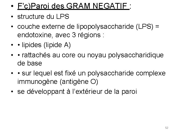  • F’c)Paroi des GRAM NEGATIF : • structure du LPS • couche externe