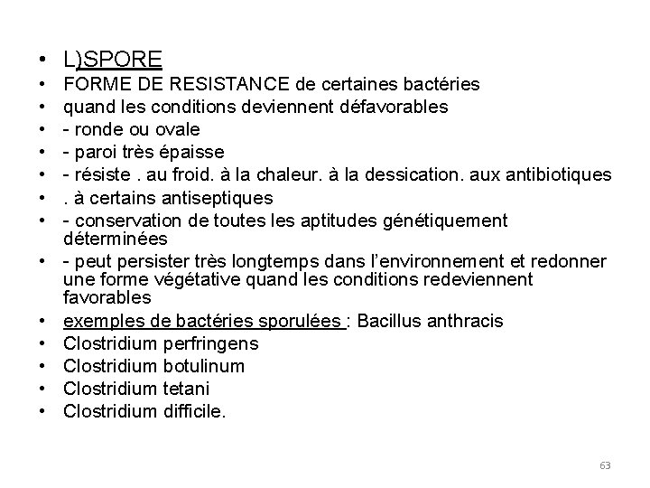 • L)SPORE • • • • FORME DE RESISTANCE de certaines bactéries quand