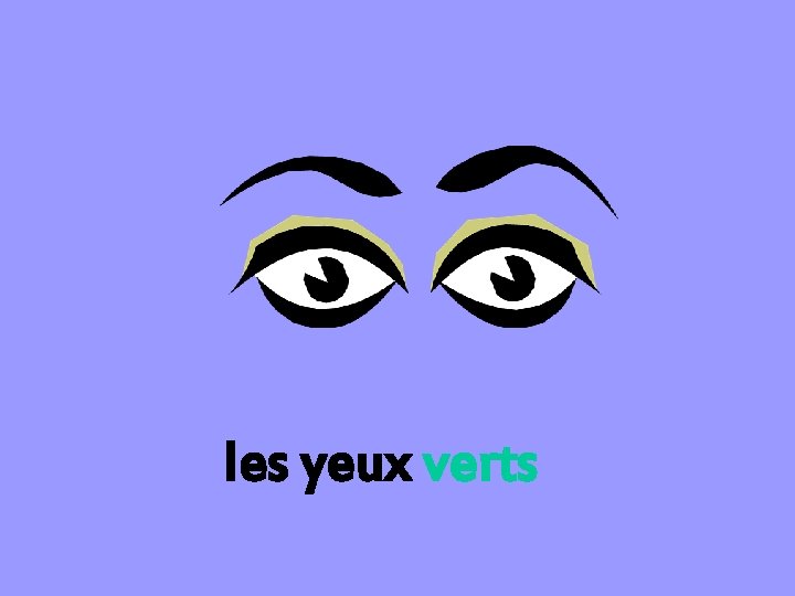 les yeux verts 