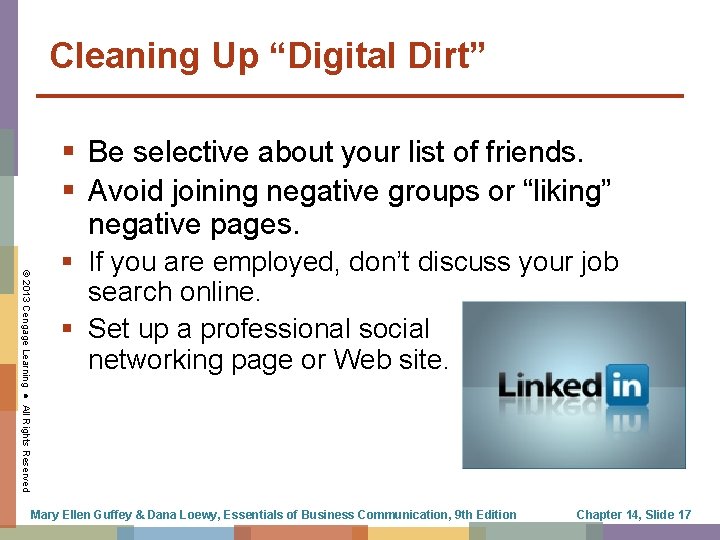 Cleaning Up “Digital Dirt” § Be selective about your list of friends. § Avoid