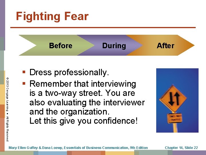 Fighting Fear Before During After © 2013 Cengage Learning ● All Rights Reserved §