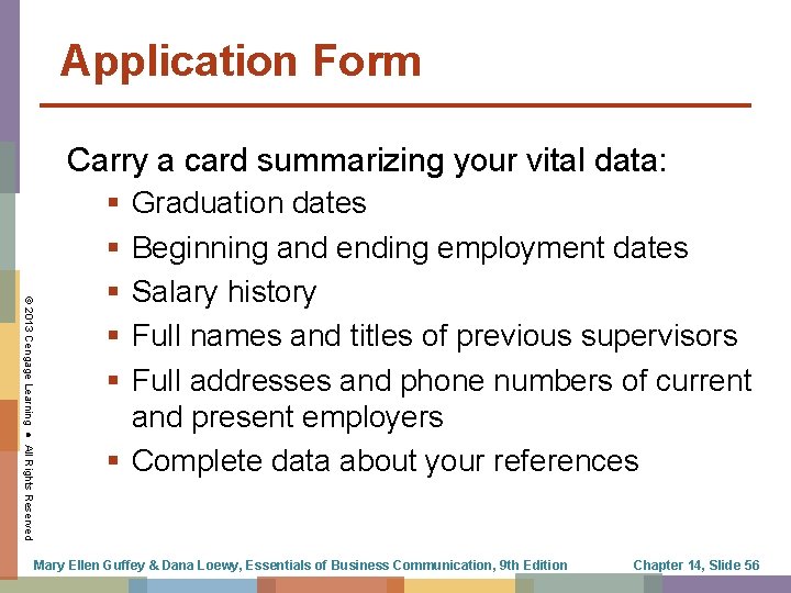 Application Form Carry a card summarizing your vital data: © 2013 Cengage Learning ●