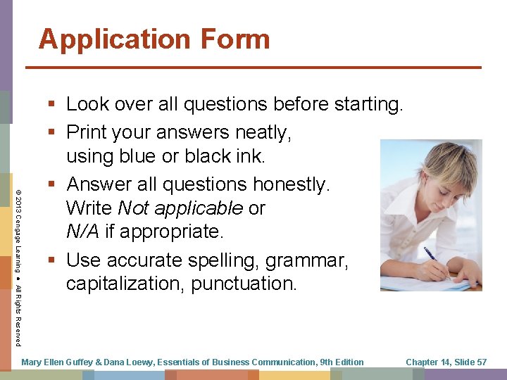 Application Form © 2013 Cengage Learning ● All Rights Reserved § Look over all