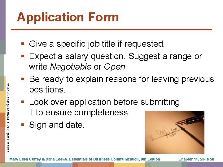 Application Form © 2013 Cengage Learning ● All Rights Reserved § Give a specific