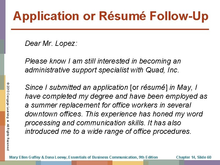 Application or Résumé Follow-Up Dear Mr. Lopez: Please know I am still interested in