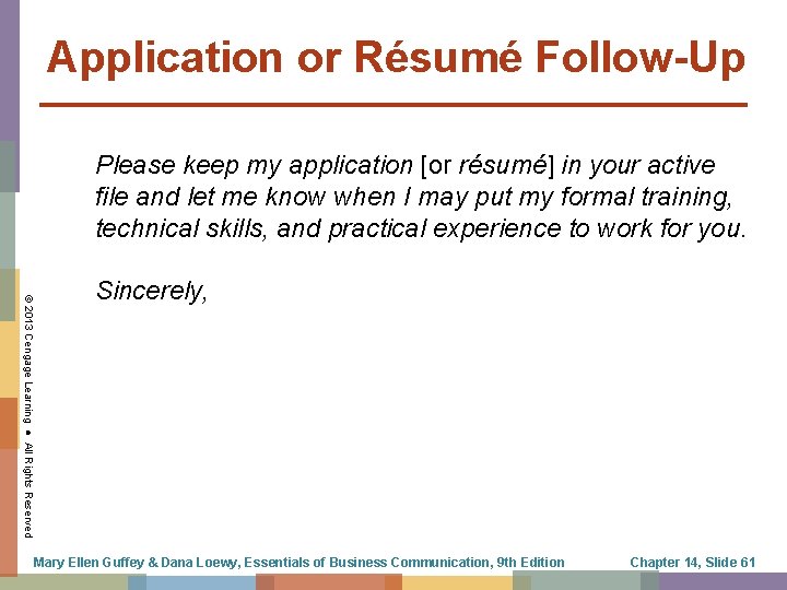 Application or Résumé Follow-Up Please keep my application [or résumé] in your active file