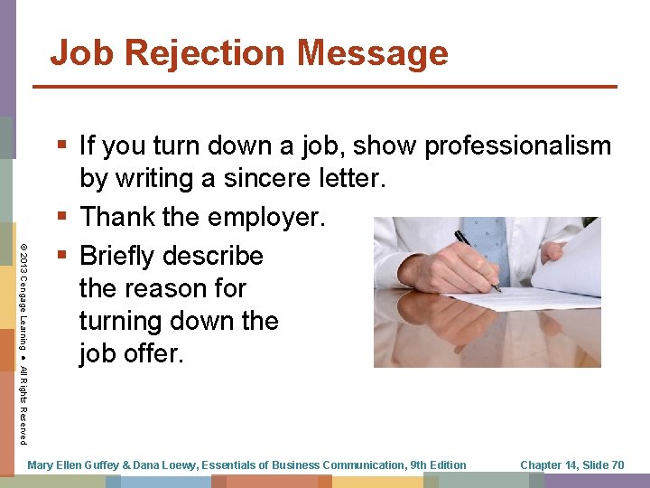 Job Rejection Message © 2013 Cengage Learning ● All Rights Reserved § If you