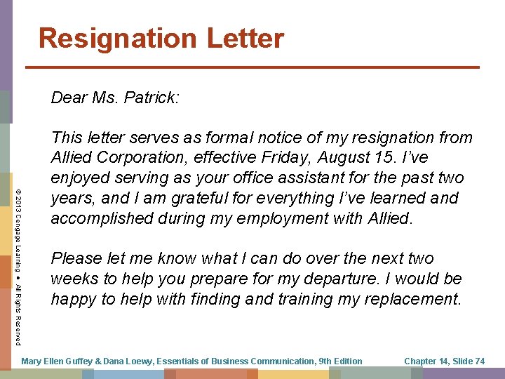 Resignation Letter Dear Ms. Patrick: © 2013 Cengage Learning ● All Rights Reserved This