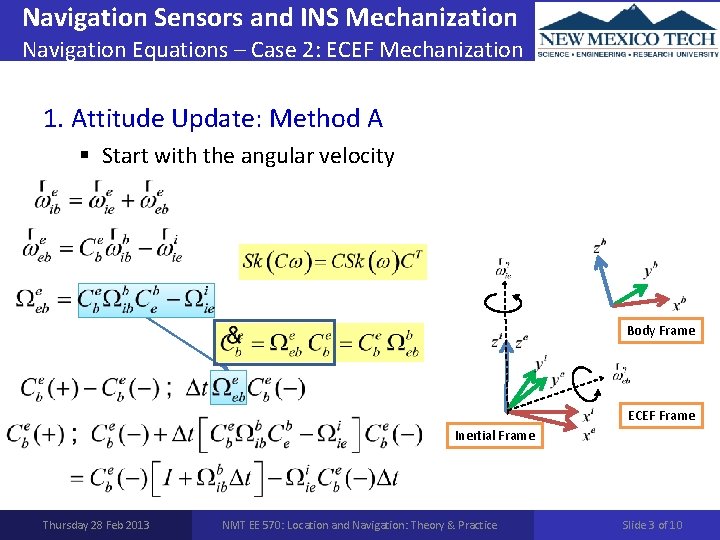 Navigation Sensors and INS Mechanization Navigation Equations – Case 2: ECEF Mechanization 1. Attitude