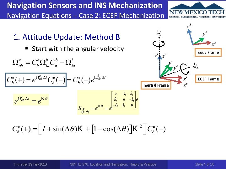 Navigation Sensors and INS Mechanization Navigation Equations – Case 2: ECEF Mechanization 1. Attitude