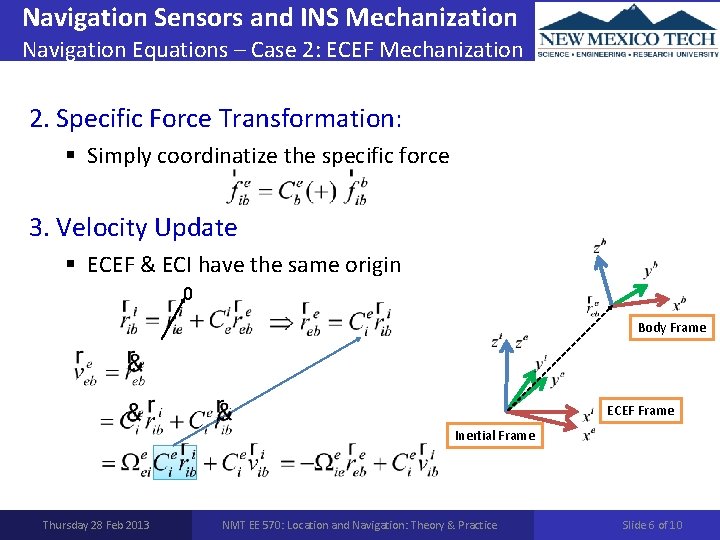 Navigation Sensors and INS Mechanization Navigation Equations – Case 2: ECEF Mechanization 2. Specific