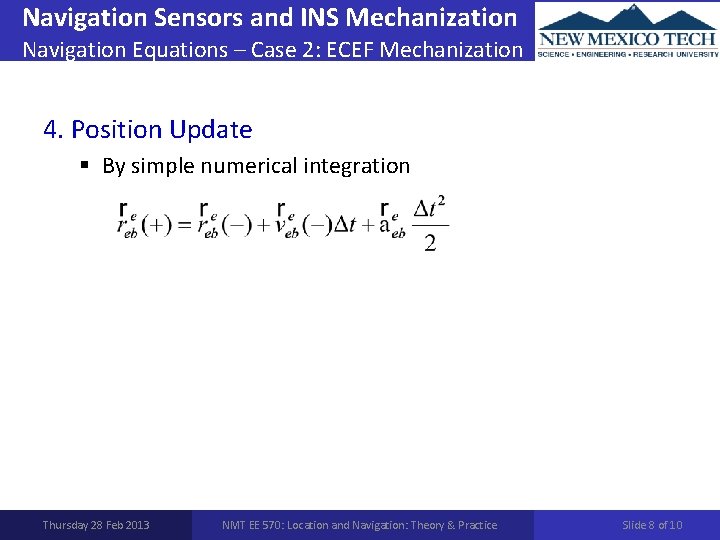 Navigation Sensors and INS Mechanization Navigation Equations – Case 2: ECEF Mechanization 4. Position