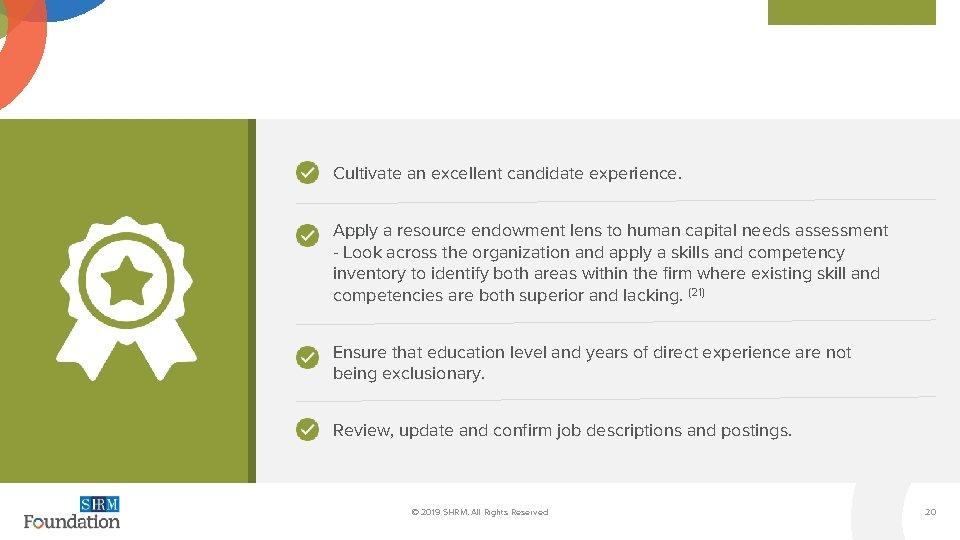 Cultivate an excellent candidate experience. Apply a resource endowment lens to human capital needs