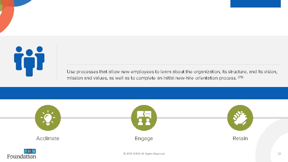 Use processes that allow new employees to learn about the organization, its structure, and