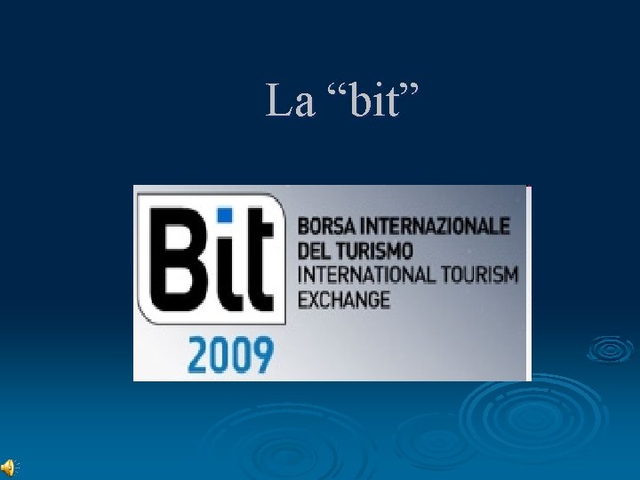 La “bit” 