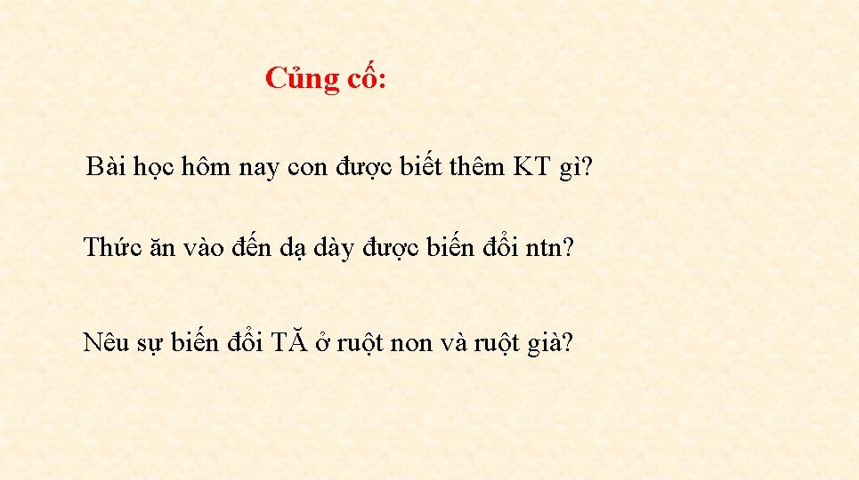 Củng cố: Bài học hôm nay con được biết thêm KT gì? Thức ăn